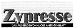 Zypresse DAS AUSSERGEWÖHNLICHE ANZEIGENBLATT