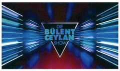 DIE BÜLENT CEYLAN SHOW