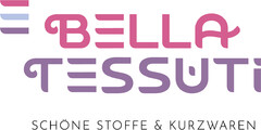 BELLA TESSUTi SCHÖNE STOFFE & KURZWAREN