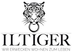 ILTIGER WIR ERWECKEN WOHNEN ZUM LEBEN