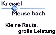 Krewel Meuselbach Kleine Raute, große Leistung