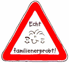 Echt familienerprobt!