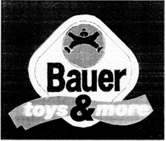 Bauer toys & more