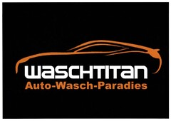 WASCHTITAN Auto-Wasch-Paradies
