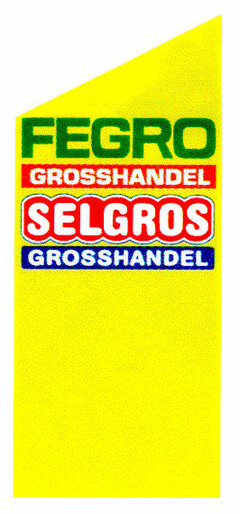 FEGRO GROSSHANDEL SELGROS GROSSHANDEL