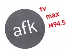 afk tv max M94.5