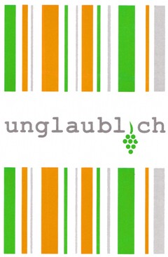 unglaublich