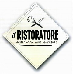 il RISTORATORE GASTRONOMIC WINE ADVENTURE