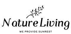 Nature Living WE PROVIDE SUNREST