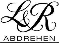 L & R ABDREHEN