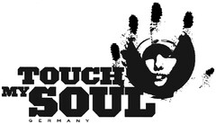 TOUCH MY SOUL GERMANY