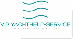 VIP YACHTHELP-SERVICE BY DKYACHTING