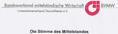 Bundesverband mittelständische Wirtschaft BVMW Unternehmerverband Deutschlands e.V. Die Stimme des Mittelstandes