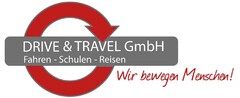 DRIVE & TRAVEL GmbH Fahren - Schulen - Reisen Wir bewegen Menschen!