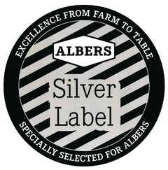 ALBERS Silver Label EXCELLENCE FROM FARM TO TABLE SPECIALLY SELECTED FOR ALBERS