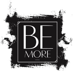 BE MORE