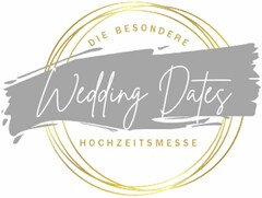 Wedding Dates DIE BESONDERE HOCHZEITSMESSE