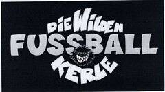 DIE WILDEN FUSSBALL KERLE