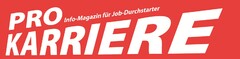 PRO KARRIERE Info-Magazin für Job-Durchstarter
