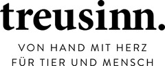 treusinn. VON HAND MIT HERZ FÜR TIER UND MENSCH