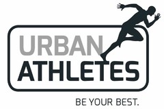URBAN ATHLETES BE YOUR BEST.