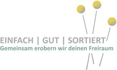 EINFACH | GUT |SORTIERT Gemeinsam erobern wir deinen Freiraum