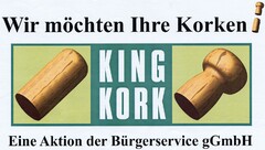 Wir sammeln Ihre Korken KING KORK Eine Aktion der Bürgerservice gGmbH