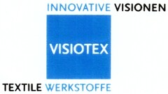 INNOVATIVE VISIONEN VISIOTEX TEXTILE WERKSTOFFE