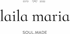 laila maria SOUL.MADE ESTD 2022