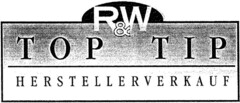 R&W TOP TIP HERSTELLERVERKAUF