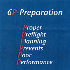 6P-Preparation Proper Preflight Planning Prevents Poor Performance