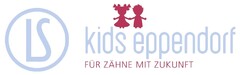 LS kids eppendorf FÜR ZÄHNE MIT ZUKUNFT