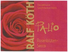 RALF kÖTH PALio Rosenblüten-Secco Das exklusive Geschmackserlebnis