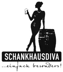 SCHANKHAUSDIVA ...einfach besonders!