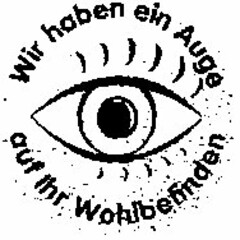 Wir haben ein Auge auf Ihr Wohlbefinden