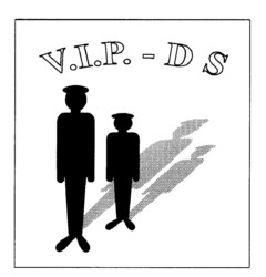 V.I.P.-D S