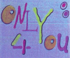 ONLY 4 YOU