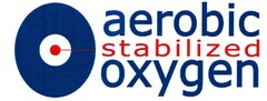 aerobic stabilized oxygen