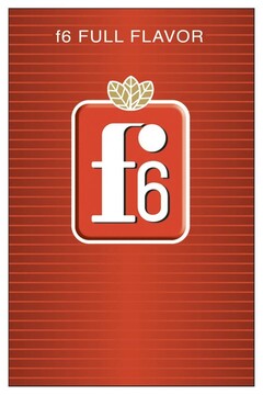 f6 FULL FLAVOR