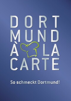 DORTMUND À LA CARTE So schmeckt Dortmund!