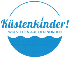 Küstenkinder! WIR STEHEN AUF DEN NORDEN