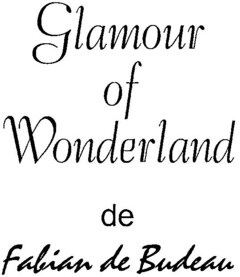 Glamour of Wonderland de Fabian de Budeau