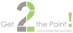 Get 2 the Point! SALES & MARKETING SOLUTIONS