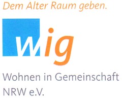 Dem Alter Raum geben. wig Wohnen in Gemeinschaft NRW e.V.