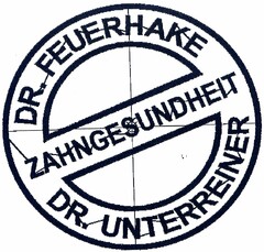 DR. FEUERHAKE ZAHNGESUNDHEIT DR. UNTERREINER