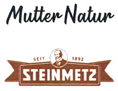 Mutter Natur SEIT 1892 STEINMETZ