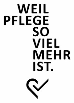 WEIL PFLEGE SO VIEL MEHR IST.