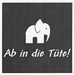 Ab in die Tüte!