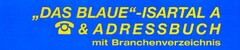 DAS BLAUE-ISARTAL A & ADRESSBUCH mit Branchenverzeichnis