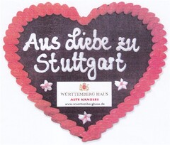 Aus Liebe zu Stuttgart WÜRTTEMBERG HAUS ALTE KANZLEI www.wuerttemberghaus.de